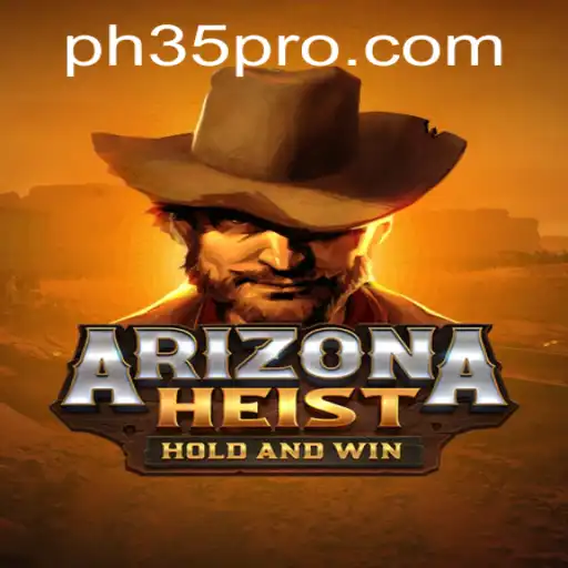 ArizonaHeist: The Thrilling Game Revolution with PH 35
